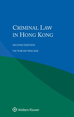 Criminal Law in Hong Kong - Ho Wai-Kin, Victor