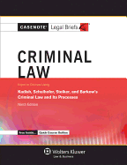 Criminal Law: Keyed to Kadish, Schulhofer, Steiker, and Barkow, 9th Ed.