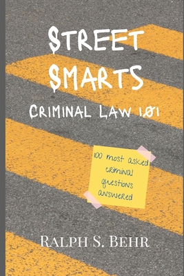 Criminal Law Street Smarts 1.01 - Behr, Ralph S