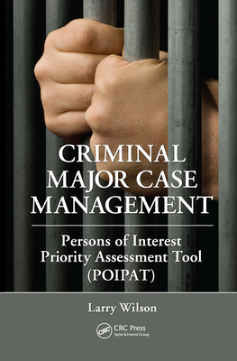 Criminal Major Case Management: Persons of Interest Priority Assessment Tool (Poipat) - Wilson, Larry
