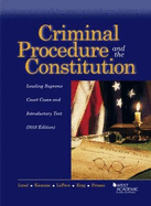 Criminal Procedure and the Constitution, Leading Supreme Court Cases and Introductory Text, 2013