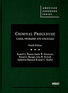 Criminal Procedure: Cases, Problems & Exercises