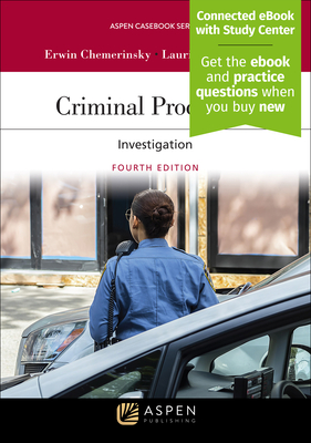 Criminal Procedure: Investigation [Connected eBook with Study Center] - Chemerinsky, Erwin, and Levenson, Laurie L