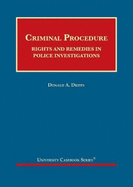 Criminal Procedure: Rights and Remedies in Police Investigations - CasebookPlus