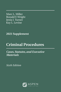 Criminal Procedures, Cases, Statutes, and Executive Materials, Sixth Edition: 2019 Supplement