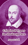 Criminal Types in Shakespeare