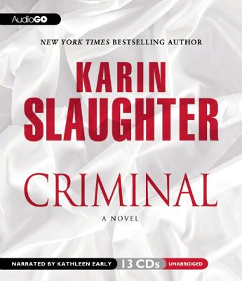 Criminal - Slaughter, Karin, and Early, Kathleen (Read by)