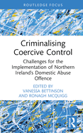 Criminalising Coercive Control: Challenges for the Implementation of Northern Ireland's Domestic Abuse Offence