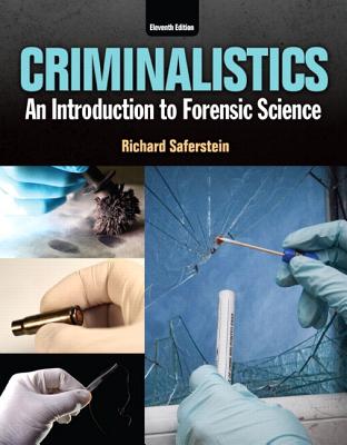 Criminalistics: An Introduction to Forensic Science Plus Mylab Criminal Justice with Pearson Etext -- Access Code Package - Saferstein, Richard