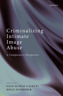 Criminalizing Intimate Image Abuse: A Comparative Perspective