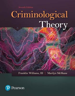 Criminological Theory - Williams, Frank, III, and McShane, Marilyn