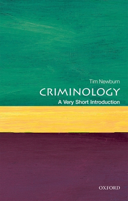 Criminology: A Very Short Introduction - Newburn, Tim