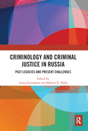 Criminology and Criminal Justice in Russia: Past Legacies and Present Challenges