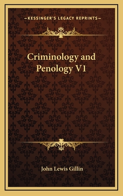 Criminology and Penology V1 - Gillin, John Lewis