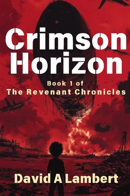 Crimson Horizon: Book One Of The Revenant Chronicles - Lambert, David A