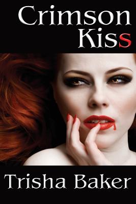 Crimson Kiss - Baker, Trisha