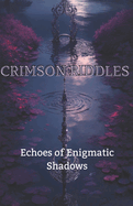 Crimson Riddles: Echoes of Enigmatic Shadows
