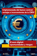 Criptomoneda del banco central: ventajas e inconvenientes de la CBDC: El euro digital: oportunidades y riesgos