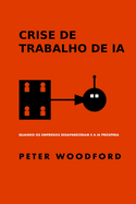 Crise de Trabalho de Ia: Quando OS Empregos Desapareceram E a Ia Prospera