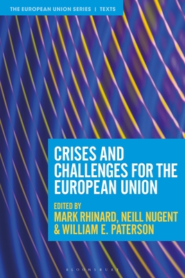 Crises and Challenges for the European Union - Rhinard, Mark (Editor), and Nugent, Neill (Editor), and Paterson, William E (Editor)