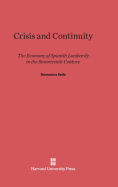 Crisis and Continuity: The Economy of Spanish Lombardy in the Seventeenth Century - Sella, Domenico