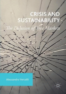 Crisis and Sustainability: The Delusion of Free Markets