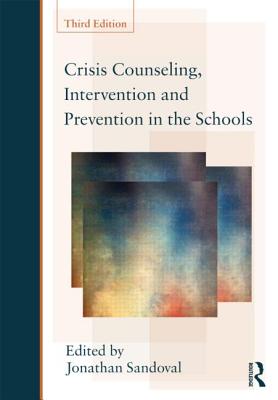 Crisis Counseling, Intervention and Prevention in the Schools - Sandoval, Jonathan (Editor)