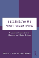 Crisis Education and Service Program Designs: A Guide for Administrators, Educators, and Clinical Trainers