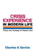 Crisis Experience in Modern Life: Theory and Theology for Pastoral Care