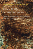 Crisis in the Global Economy: Financial Markets, Social Struggles, and New Political Scenarios