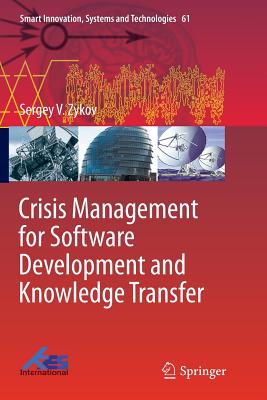 Crisis Management for Software Development and Knowledge Transfer - Zykov, Sergey V