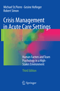 Crisis Management in Acute Care Settings: Human Factors and Team Psychology in a High-Stakes Environment