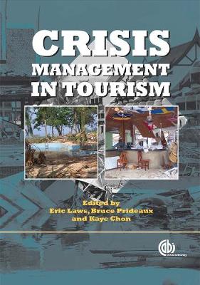 Crisis Management in Tourism - Laws, Eric (Editor), and Prideaux, Bruce (Editor), and Chon, Kaye (Editor)