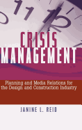 Crisis Management: Planning and Media Relations for the Design and Construction Industry