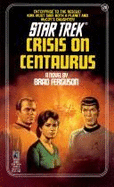 Crisis of Centaurus (Star Trek #28): The Anatomy of Two Major Foreign Policy Crises - Ferguson, Brad, and Ferguson, and Stern, Dave (Editor)