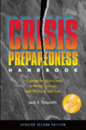 Crisis Preparedness Handbook: A Comprehensive Guide to Home Storage and Physical Survival - Spigarelli, Jack A
