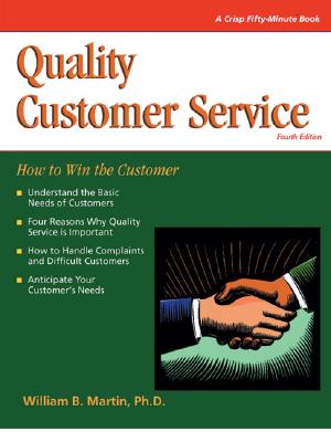 Crisp: Quality Customer Service, Fourth Edition: How to Win with the Customer - Martin, William B