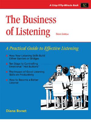 Crisp: The Business of Listening, Third Edition: A Practical Guide to Effective Listening a Practical Guide to Effective Listening - Bonet, Diana