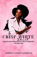 Crisp White Shirt: This Black Girls Style And Standard