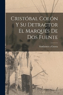 Cristbal Coln y su Detractor el Marqus de Dos Fuente