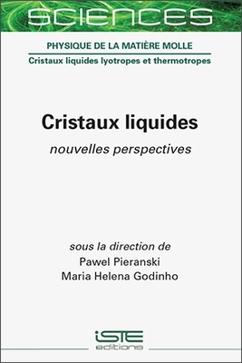 Cristaux liquides: nouvelles perspectives - Pieranski, Pawel, and Godinho, Maria Helena