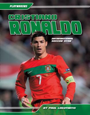 Cristiano Ronaldo: International Soccer Star: International Soccer Star - Logothetis, Paul