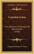 Cristobal Colon: Y Su Detractor El Marques de DOS Fuentes (1918)