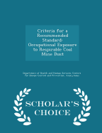 Criteria for a Recommended Standard: Occupational Exposure to Respirable Coal Mine Dust - Scholar's Choice Edition