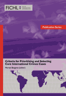 Criteria for Prioritizing and Selecting Core International Crimes Cases