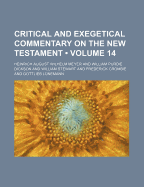 Critical and Exegetical Commentary on the New Testament (Volume 14)