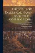 Critical and Exegetical Hand-book to the Gospel of John