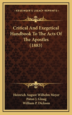 Critical and Exegetical Handbook to the Acts of the Apostles (1883) - Meyer, Heinrich August Wilhelm, and Gloag, Paton J (Translated by), and Dickson, William P (Editor)