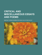 Critical and Miscellaneous Essays and Poems - Macaulay, Thomas Babington Macaulay Baro (Creator)