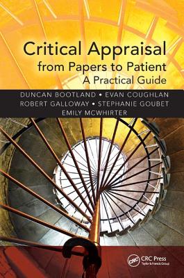 Critical Appraisal from Papers to Patient: A Practical Guide - Bootland, Duncan, and Coughlan, Evan, and Galloway, Robert